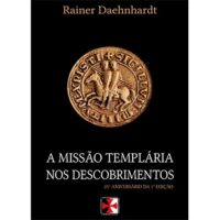 Missão Templária nos Descobrimentos, A