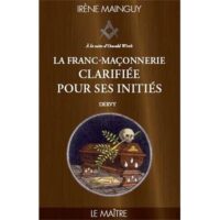 Franc-Maçonnerie clarifiée pour ses initiés, La - Le Maître