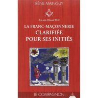 Franc-Maçonnerie clarifiée pour ses initiés, La - Le Compagnon