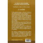 Franc-Maçonnerie clarifiée pour ses initiés, La - Le Maître