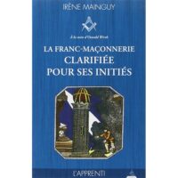 Franc-Maçonnerie clarifiée pour ses initiés, La - L'Apprenti