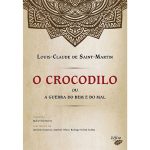 Crocodilo ou a Guerra do Bem e do Mal, O