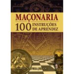 Maçonaria – 100 Instruções de Aprendiz