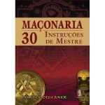 Maçonaria – 30 Instruções de Mestre