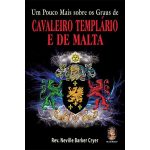 Um Pouco Mais sobre os Graus de Cavaleiro Templário e de Malta