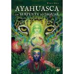 Ayahuasca - Da Serpente ao Jaguar