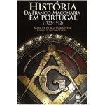 História da Franco-Maçonaria em Portugal (1733-1912)