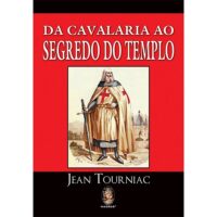 Da Cavalaria ao Segredo do Templo