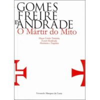Gomes Freire de Andrade - O Mártir do Mito