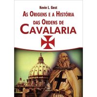 As Origens e a História das Ordens de Cavalaria