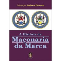 A História da Maçonaria da Marca